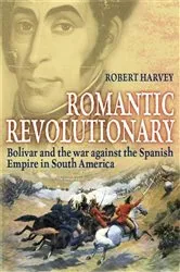 Book cover of Romantic Revolutionary by Robert Harvey