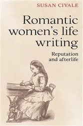 Book cover of Romantic women's life writing by Susan Civale