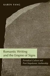 Book cover of Romantic Writing and the Empire of Signs by Karen Fang