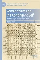 Book cover of Romanticism and the Contingent Self by Michael Falk