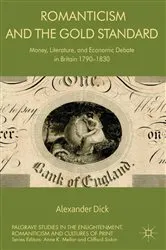 Book cover of Romanticism and the Gold Standard by A. Dick