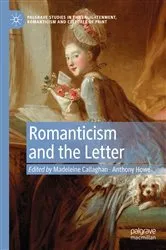 Book cover of Romanticism and the Letter by Madeleine Callaghan