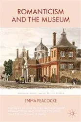 Book cover of Romanticism and the Museum by E. Peacocke