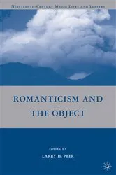 Book cover of Romanticism and the Object by L. Peer