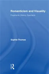 Book cover of Romanticism and Visuality by Sophie Thomas