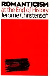 Book cover of Romanticism at the End of History by Jerome Christensen