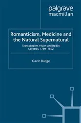 Book cover of Romanticism, Medicine and the Natural Supernatural by Gavin Budge