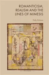 Book cover of Romanticism, Realism and the Lines of Mimesis by Polly Dickson