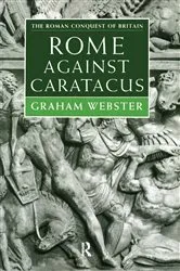 Book cover of Rome Against Caratacus by Graham Webster