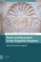 Book cover of Rome and Byzantium in the Visigothic Kingdom by Damián Fernández