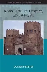 Book cover of Rome and its Empire, AD 193-284 by Olivier Hekster