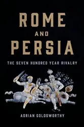 Book cover of Rome and Persia by Adrian Goldsworthy