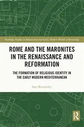 Book cover of Rome and the Maronites in the Renaissance and Reformation by Sam Kennerley