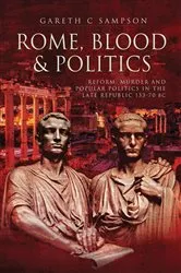 Book cover of Rome, Blood & Politics by Gareth C. Sampson