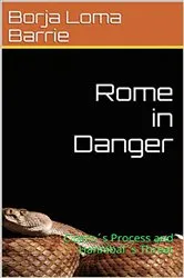 Book cover of Rome in Danger. Cicero's Process and Hannibal's Threat by Borja Loma Barrie