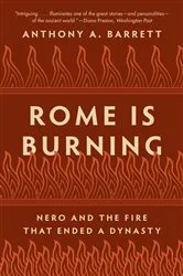 Book cover of Rome Is Burning by Anthony A. Barrett