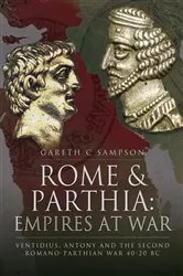 Book cover of Rome & Parthia: Empires at War by Gareth C. Sampson
