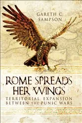 Book cover of Rome Spreads Her Wings by Gareth C. Sampson