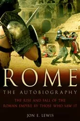 Book cover of Rome: The Autobiography by Jon E. Lewis