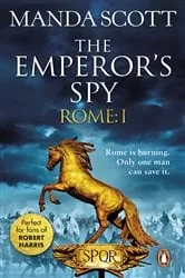 Book cover of Rome: The Emperor's Spy (Rome 1) by Manda Scott
