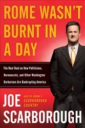 Book cover of Rome Wasn't Burnt in a Day by Joe Scarborough