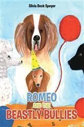 Book cover of Romeo and the Beastly Bullies by Silvia Beck Speyer