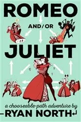 Book cover of Romeo and/or Juliet by Ryan North
