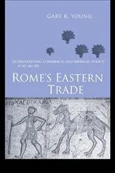 Book cover of Rome's Eastern Trade by Gary K Young