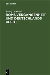 Book cover of Roms Vergangenheit und Deutschlands Recht by Rudolf Leonhard