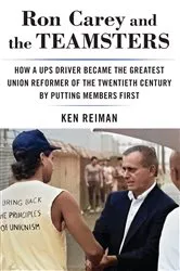 Book cover of Ron Carey and the Teamsters by Ken Reiman