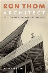 Book cover of Ron Thom, Architect by Adele Weder