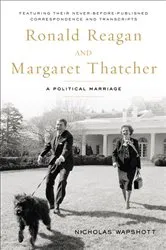 Book cover of Ronald Reagan and Margaret Thatcher by Nicholas Wapshott