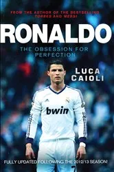 Book cover of Ronaldo – 2014 Updated Edition Ronaldo – 2014 Updated Edition by Luca Caioli