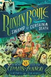 Book cover of Ronan Boyle and the Swamp of Certain Death (Ronan Boyle #2) by Thomas Lennon