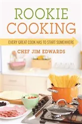 Book cover of Rookie Cooking by Chef Jim Edwards