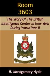 Book cover of Room 3603: The Story Of The British Intelligence Center In New York During World War II by Unknown