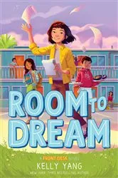 Book cover of Room to Dream (Front Desk #3) by Kelly Yang