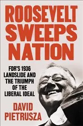 Book cover of Roosevelt Sweeps Nation by David Pietrusza