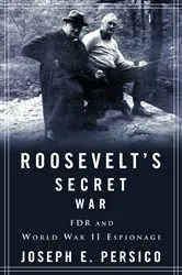 Book cover of Roosevelt's Secret War by Joseph E. Persico