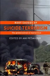 Book cover of Root Causes of Suicide Terrorism by Ami Pedahzur