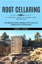 Book cover of Root Cellaring by Samuel Gelman