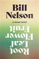 Book cover of Root Leaf Flower Fruit by Bill Nelson