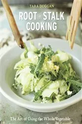 Book cover of Root-to-Stalk Cooking by Tara Duggan