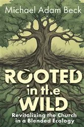 Book cover of Rooted in the Wild by Michael Adam Beck