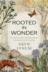 Book cover of Rooted in Wonder by Eryn Lynum