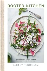 Book cover of Rooted Kitchen by Ashley Rodriguez