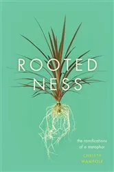Book cover of Rootedness by Christy Wampole