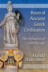 Book cover of Roots of Ancient Greek Civilization by Harald Haarmann
