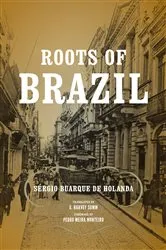 Book cover of Roots of Brazil by Sérgio Buarque de Holanda