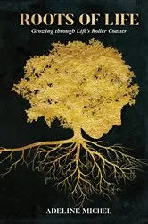 Book cover of Roots of Life by Adeline Michel